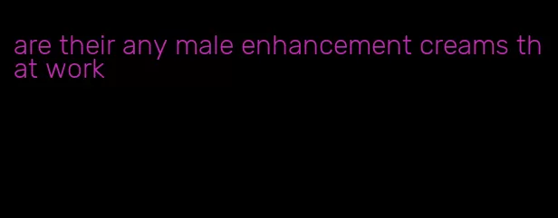 are their any male enhancement creams that work