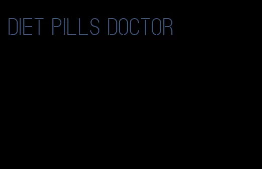 diet pills doctor