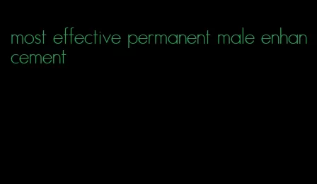 most effective permanent male enhancement