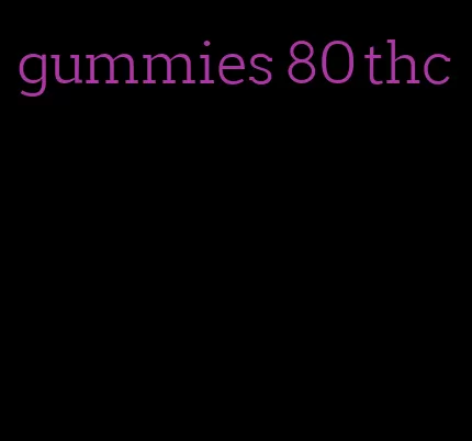 gummies 80 thc