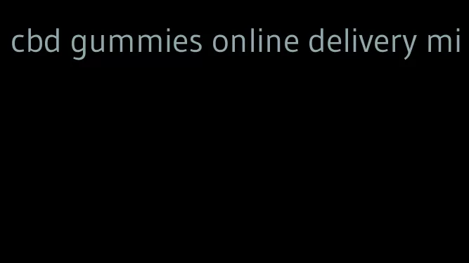 cbd gummies online delivery mi