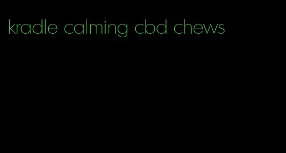 kradle calming cbd chews
