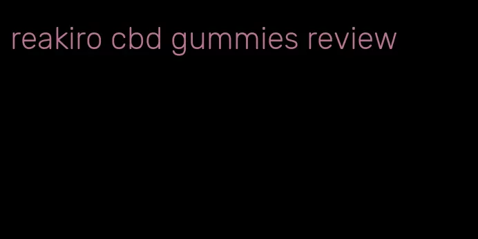 reakiro cbd gummies review