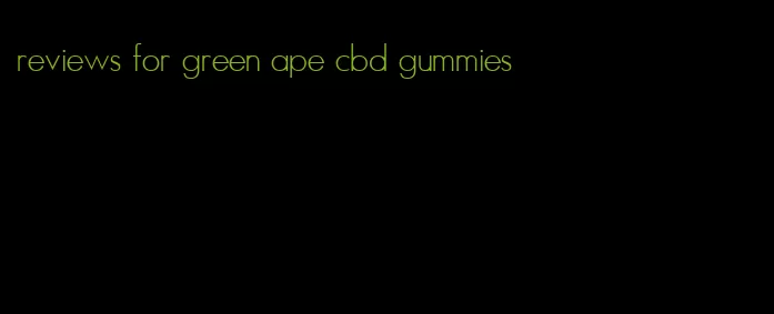 reviews for green ape cbd gummies