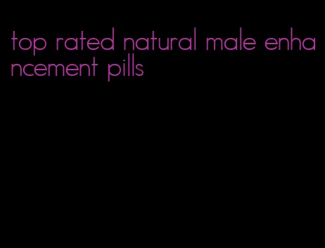 top rated natural male enhancement pills