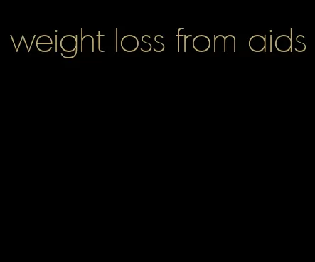 weight loss from aids